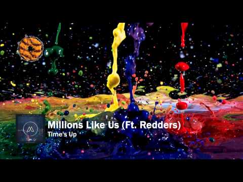 Millions Like Us (ft. Redders) - Time's Up
