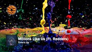 Millions Like Us (ft. Redders) - Time's Up