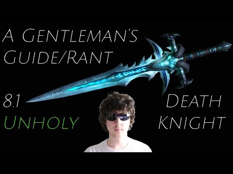 Unholy DK 8.1 PvP Guide/Rant/Vent Session