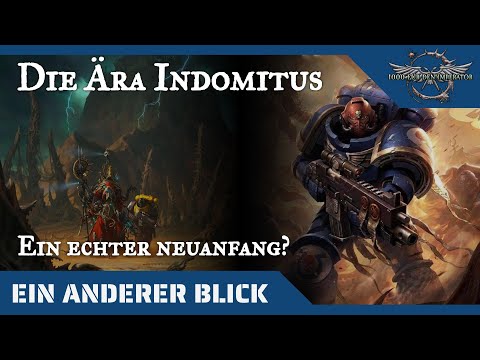 Ein anderer Blick auf die Ära Indomitus - Ein Neuanfang für das Imperium?