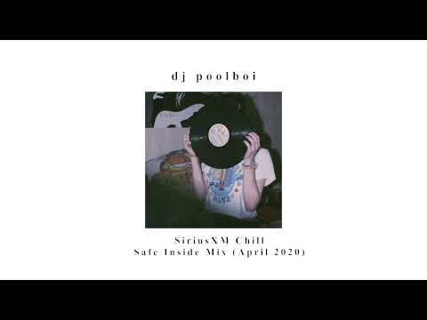 dj poolboi - SiriusXM Chill - Safe Inside Mix (April 2020)