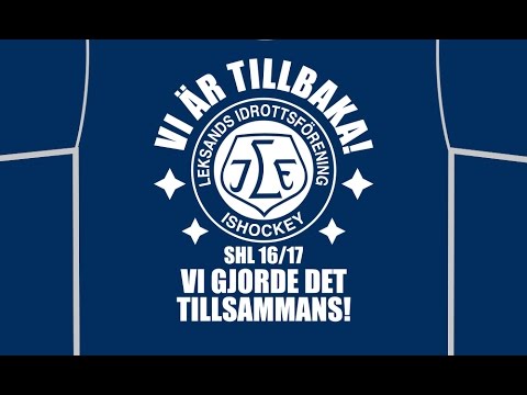 Leksands IF - vägen tillbaka till SHL 2016/17 - Hela resan, målen vi minns