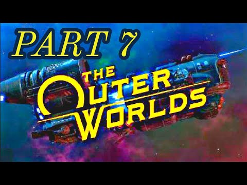 The Outer Worlds - Gameplay  - Walkthrough - PART7 - PS5*