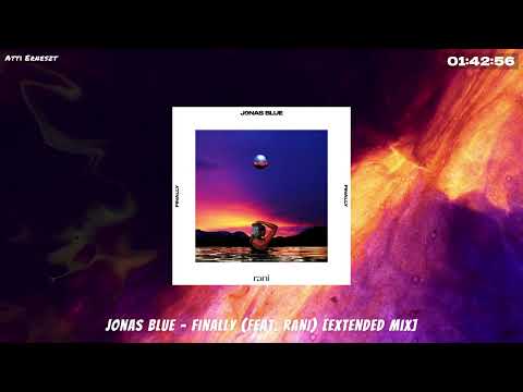 Jonas Blue - Finally (feat. RANI) [Extended Mix]