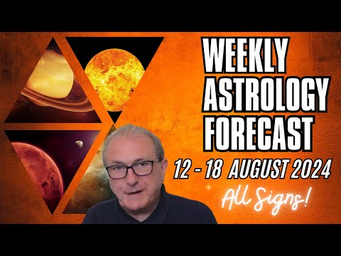 Weekly Astrology Forecast from 12th - 18th August + All Signs!