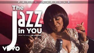 Patti LaBelle - The Jazz in You (Lyric Video)