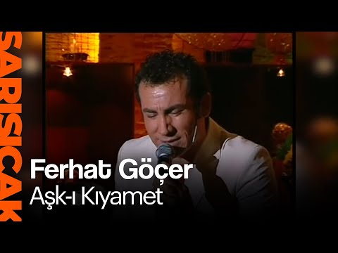 Ferhat Göçer - Aşk-ı Kıyamet (Sarı Sıcak)