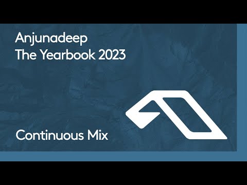 Anjunadeep The Yearbook 2023 (Continuous Mix)