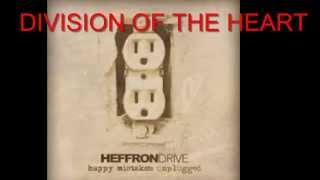 Division of the heart: unplugged - Heffron Drive