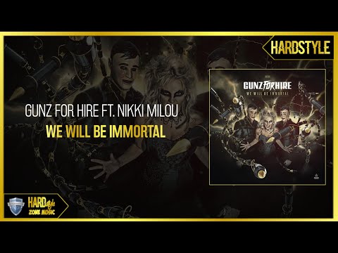 Gunz For Hire Ft. Nikki Milou - We Will Be Immortal (Original)