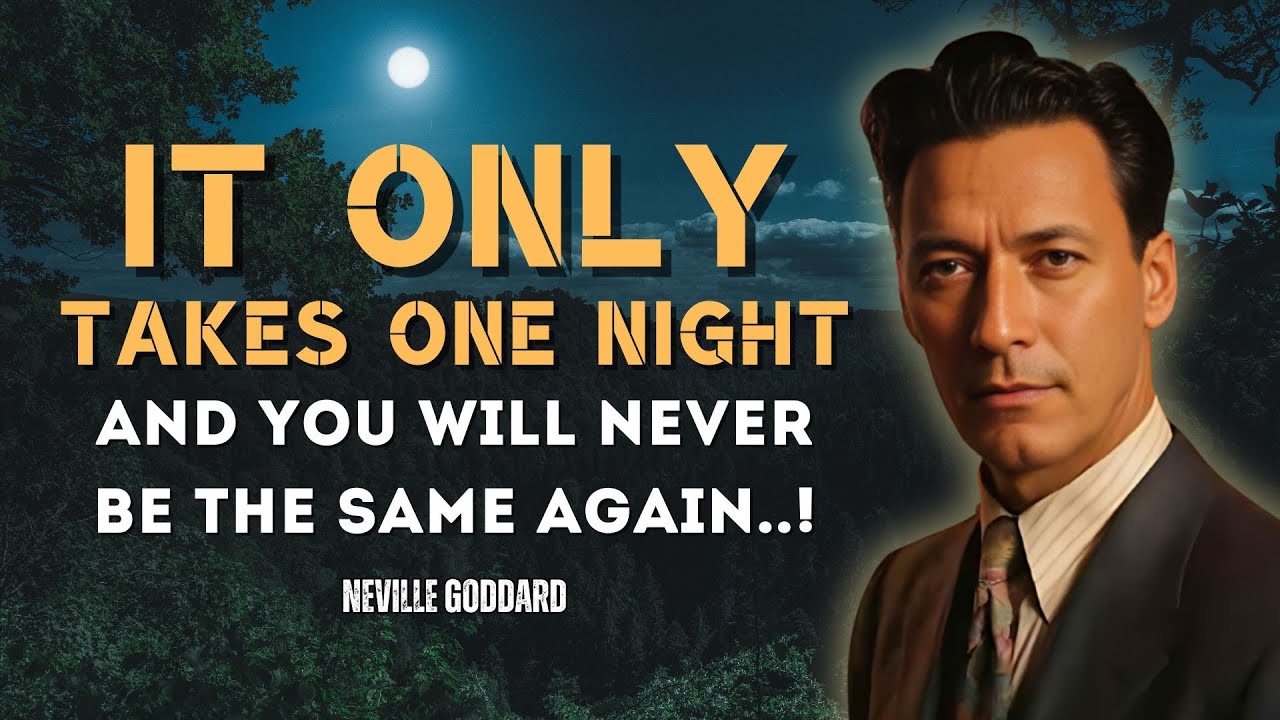 Neville Goddard - Just One Night And You Will Never Be The Same Again!