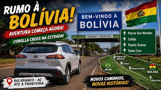 DIA DE VIAJAR ATÉ  A BOLÍVIA, INDO POR UMA  NOVA ROTA.
