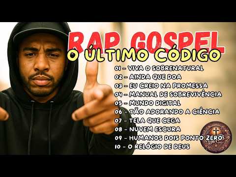 🔔 O ÚLTIMO CÓDIGO – Profecias do Apocalipse se Cumprindo HOJE | RAP GOSPEL PROFÉTICO 2025 🔥
