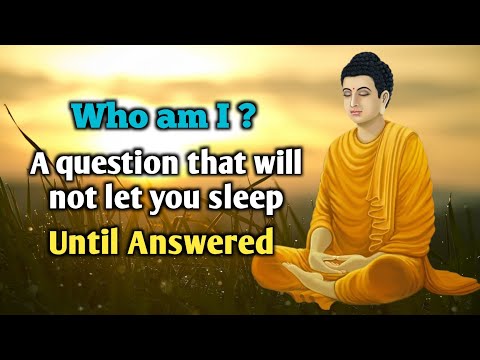 WHO I AM The most important question of your life? Buddha will answer