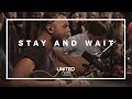Stay and Wait Acoustic -- Hillsong UNITED 
