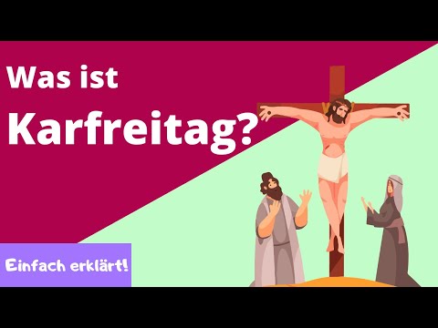 Was ist Karfreitag? - Einfach für Kinder erklärt
