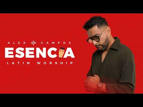 ESENCIA (Álbum Completo) | Alex Campos