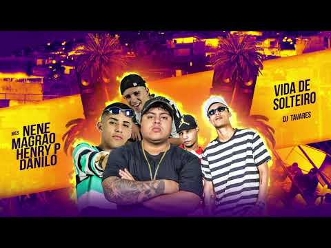 MC's Nenem e Magrão e MC Danilo e MC Henry P - Vida de Solteiro (DJ Tavares)
