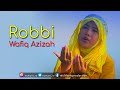 Robbi Wafiq Azizah Official Music Video