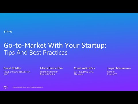 AWS Summit Berlin 2023: Go-to-Market with your startup: tips and best practices from VC investors