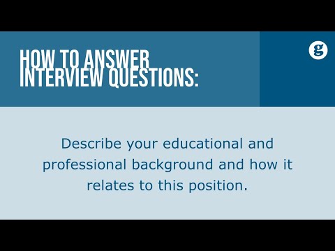 How to answer the interview question Describe your educational and professional background