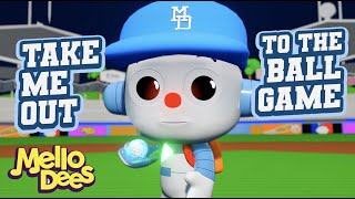 Take Me Out To The Ball Game - Mellodees Kids Songs &amp; Nursery Rhymes | Sing-A-Long