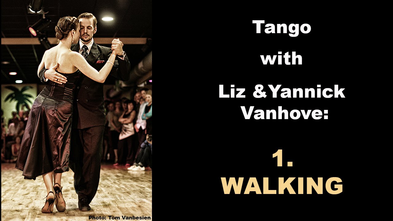 1 - Walking - Tango with Liz & Yannick Vanhove
