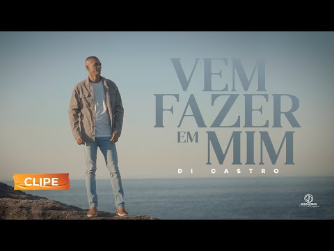 Di Castro - Vem Fazer Em Mim | Clipe Oficial