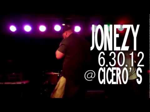 JONEZY- Live @ Cicero's 6/30/12