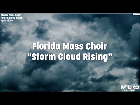 Florida Mass Choir - Storm Cloud Rising (Lyric Video)