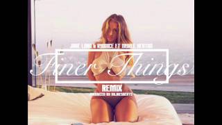 JAKE LORD X KYDNICE X NIYKEE HEATON - FINER THINGS (REMIX)