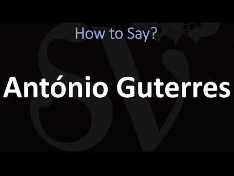 How to Pronounce Antonio Guterres? (CORRECTLY)