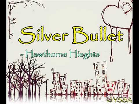 Silver bullet - Hwathorne Heights