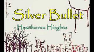 Silver bullet - Hwathorne Heights