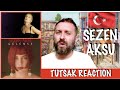 SEZEN AKSU TUTSAK REACTION