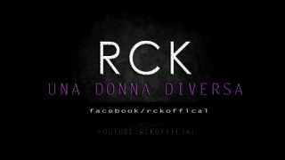 RCK - DONNA DIVERSA (New single Ottobre 2013)