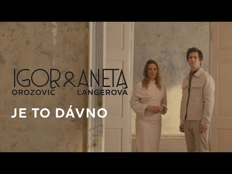 Igor Orozovič & Aneta Langerová – Je to dávno (oficiální video)