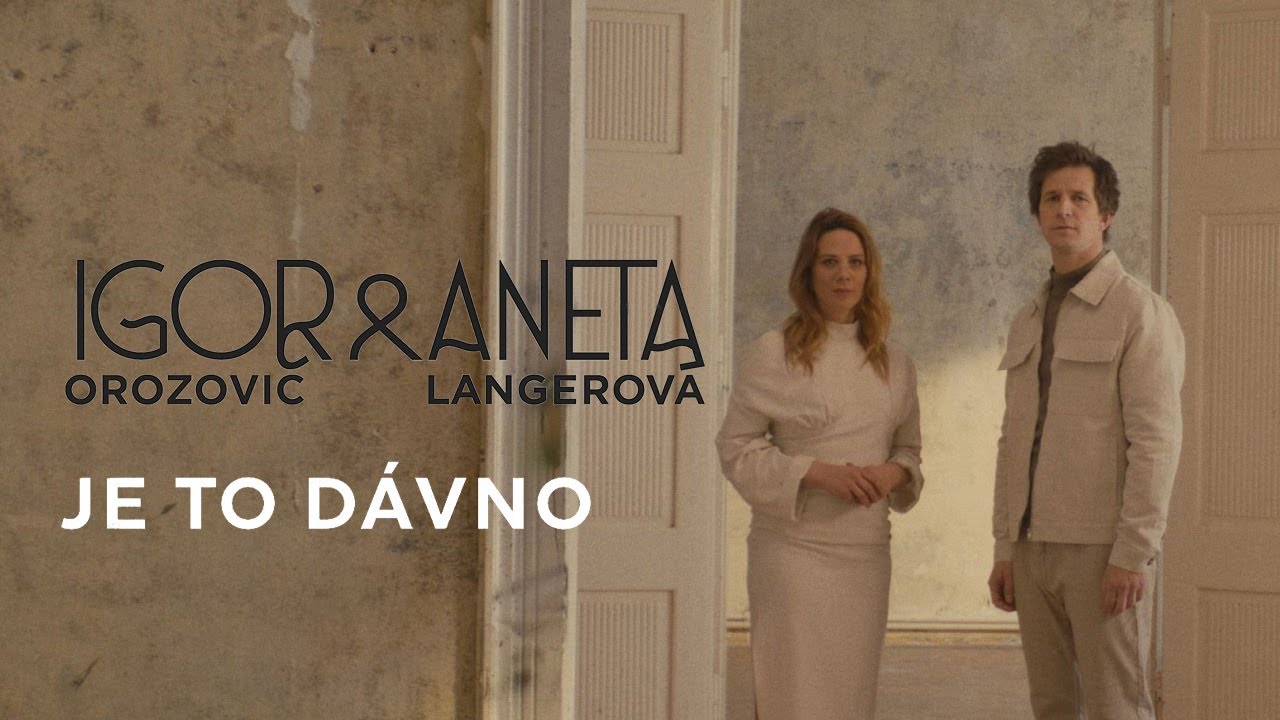 Igor Orozovič & Aneta Langerová – Je to dávno (oficiální video)