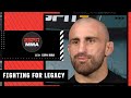 Alexander Volkanovski is fighting for LEGACY now | ESPN MMA
