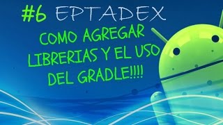 Como agregar librerias y el uso del Gradle en Android Studio - Android