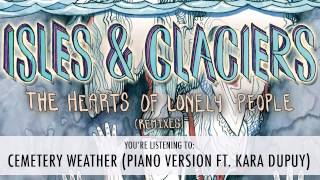 Isles &amp; Glaciers - Cemetery Weather (Piano Version)