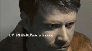 El-P - EMG (BenD&#39;s Remix For Prudence)