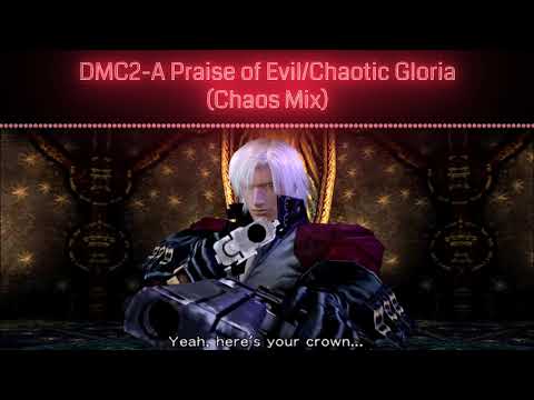 Devil May Cry 2- A Praise of Evil/Chaotic Gloria(Chaos Mix)