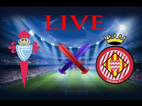 Celta Vigo vs Girona 2nd Half Full Match || Celta Vigo vs Girona