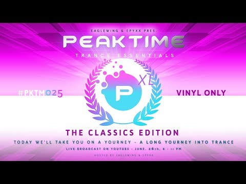 Peaktime - Trance Essentials Episode 025 [#PKTM025] (The Classics Edition) - Eaglewing & Epyxx