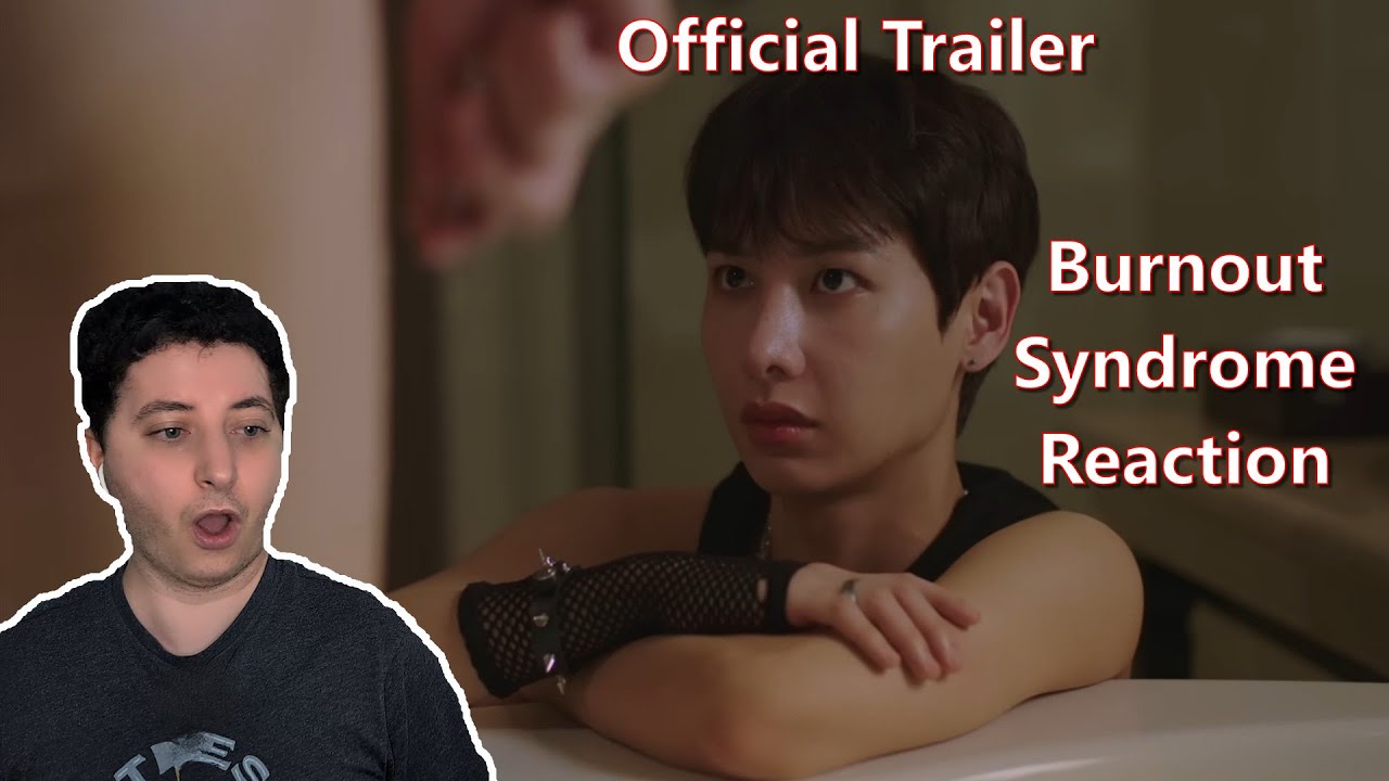 Official Trailer | Burnout Syndrome ภาวะรักคนหมดไฟ | Reaction