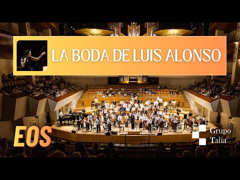 🎻✨ Intermedio de La boda de Luis Alonso · EOS – Grupo Talía