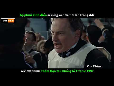 Review phim:Thảm họa tàu titanic 1997_Bộ phim kinh điển ai cũng nên xem một lần trong đời|Yêu Phim