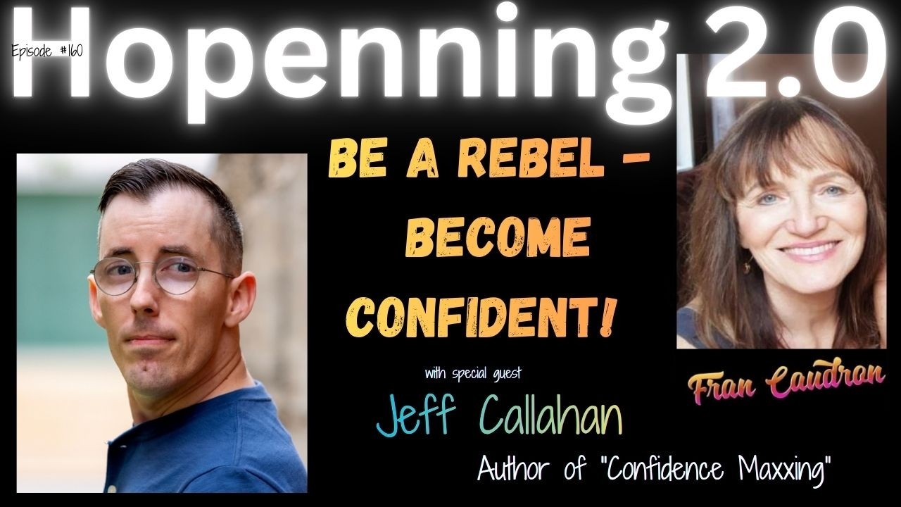How to Build Confidence & Meet People | Jeff Callahan (Confidence‑Maxxing) Hopenning 2.0