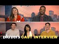 Players Netflix Cast Interview- The Cast Gives Their Best Pickup Lines